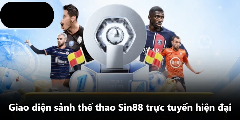 Giao diện sảnh thể thao Sin88 trực tuyến hiện đại