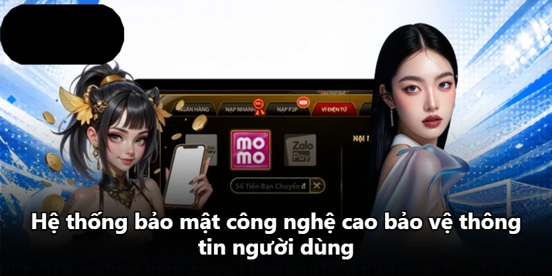 Hệ thống bảo mật công nghệ cao bảo vệ thông tin người dùng Hệ thống bảo mật công nghệ cao bảo vệ thông tin người dùng