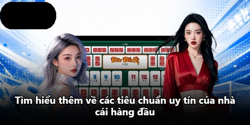 Tìm hiểu thêm về các tiêu chuẩn uy tín của nhà cái hàng đầu Tìm hiểu thêm về các tiêu chuẩn uy tín của nhà cái hàng đầu