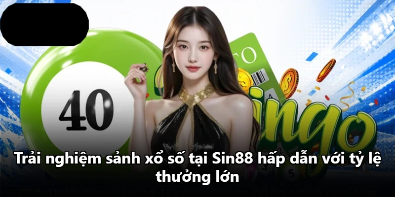 Trải nghiệm sảnh xổ số tại Sin88 hấp dẫn với tỷ lệ thưởng lớn Trải nghiệm sảnh xổ số tại Sin88 hấp dẫn với tỷ lệ thưởng lớn